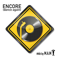 Encore (dance again) by Dj M.A.M
