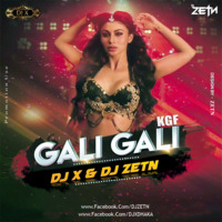 Gali Gali Mein - KGF ( Remix ) - DJ X & DJ ZETN by D ZETN