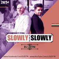 Slowly Slowly ( D Reggaeton Mix ) - DJ ZETN REMiX by D ZETN
