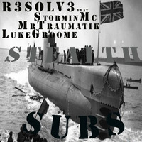 STEALTH SUBS - MACKY GEE/ NU ELEMENTZ/ PACSO+ STORMIN Mc,  TRAUMATIK AND  LUKE GROOME(RESOLVE MIX) by R3SOLV3