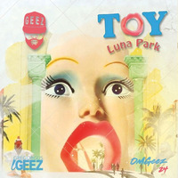OMGEEZ #24 Toy Luna Park Promo Podcast by Vi Te