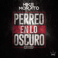 Mike Morato - Perreo En Lo Oscuro (Mashup) by DJ GATO...  THE MASTER EDITION ----- San Felix. Bolivar State. Guayana City. Venezuela. Phone: 584121034786 - Mail: djgatoscratch@gmail.com       NOTHING IS IMPOSSIBLE. JUST TRY IT.