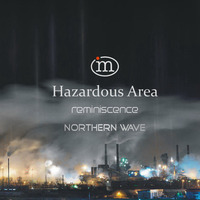 Hazardous Area. Reminiscence by Northern Wave