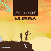 Joe Thunder - Wubba (Original Mix) by Joe Thunder