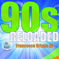 90s Reloaded 02 - Mixed by Francesco Grippa DJ by Francesco Grippa DJ