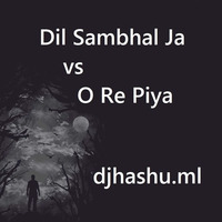 Phir Muhabbat Vs O Re Piya Mix By HasHu by Dj HasHu