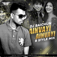 Ainvayi Ainvayi (Bstyle Remix)- DJ Baichun by Bollywood Remix Factory.co.in