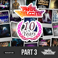 Part 3 House DJ Paul Velocity 10 Hour Live Stream Celebrating 10 Years on Youtube by DJ Paul Velocity