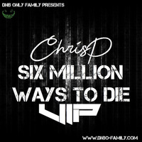 ChrisP - Six Millions Ways To Die VIP FREE DOWNLOAD by Christopher Prerauer
