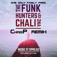 The Funk Hunters & Chali 2na - WORD TO SPREAD (ChrisP Drum & Bass Remix) MASTER [FREE DOWNLOAD] by Christopher Prerauer