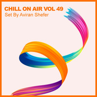 Chill On Air Vol 49 by Aviran's Music Place