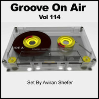 Groove On Air Vol 114 by Aviran's Music Place