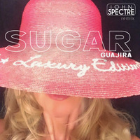 Sugar - Guajira (John Spectre Remix) by John Spectre