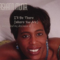 Ashanti Munir — I'll Be There (Where You Are) — Extended By Dezinho Dj 2008 Bpm 95 by ligablackmusic  Dezinho Dj
