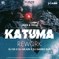 Katuma (Rework) Dj Hanbs Bar x Dj Arjun x Dj SG by DJ Arjun