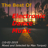 The Best Of Electronic Dance Music (10.02.2019) by DJ Max Torque