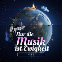 klangmeister (Ben Strauch) - Nur die Musik ist Ewigkeit  | Teil 1 by klangmeister (Ben Strauch)