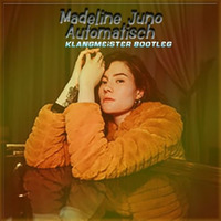 Madeline Juno - Automatisch  (klangmeister bootleg) by klangmeister (Ben Strauch)