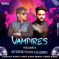 Vampires Vol. 6 DJ Shojib Ytazee &amp; DJ Rabby