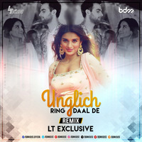 Unglich Ring Daal De (Remix) - LT EXCLUSIVE by BDM HOUSE