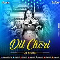 Dil Chori ( CLUB MIX ) - DJ Muhin by BDM HOUSE