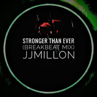 STRONGER THAN EVER by BreakBeat By JJMillon