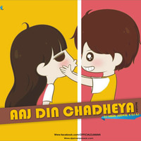 Aaj Din Chadheya - (Karan Nawani) - DJ Aman Jaiswal X DJ AJ Remake by Dj Aman Jaiswal