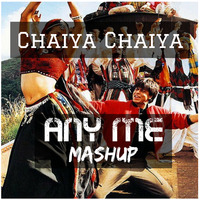 Chaiyya Chaiyya (Any Me Mashup) - Dil Se by Any Me