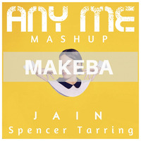 Makeba (Any Me Mashup) - Jain x Spencer Tarring by Any Me