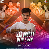 Har Ghoont Mein Swag Remix By Dj Glory by DJ Glory