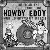 Howdy Eddy - Musik jenseits von Gut und Boese #105 by Pi Radio