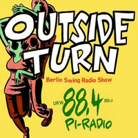 Outside Turn - Berlin Swing Radio Show #74 by Pi Radio