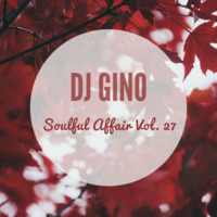 Soulful Affair Vol. 27 by DJGino
