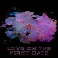 Love On The First Date by Brad Majors