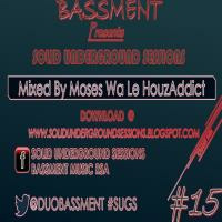 #15 Guest Mix By Moses Wa Le HouzAddict #SUGS by BASSMENT Music RSA