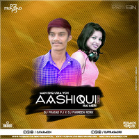 Main Ishq Uska Woh Aashiqui Hai Meri (Love Mix) – DJ Prasad PJ x DJ Farmeen Remix by DJ Prasad PJ