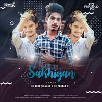 Sakhiyan ( Remix ) Dj Rock Mankar x Dj Prasad PJ by Dj Rock ManKar