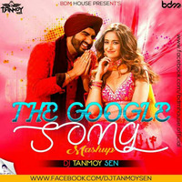 The Google Song (Mashup) - Dj Tanmoy by Dj Tanmoy Official