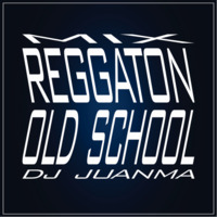 Reggaeton Old School - Dj Juanma by Dj Juanma