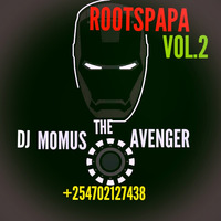 ROOTSPAPA VOL.2 DJ MOMUS (+254702127438) by Dj Momus