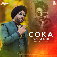 Coka (Desi Dhol Mix) - DJ Mani by DJ Mani Assam