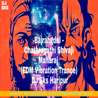 Bajrangdal - Chathrapathi Shivaji Maharaj (EDM Vibration Trance) DJ Sks Haripur by DjSks Haripur