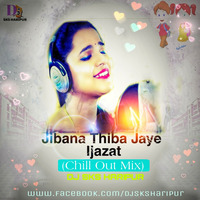 Jibana Thiba Jaye - Ijazat - Asima Panda (Chill Out Mix) Dj Sks Haripur by DjSks Haripur