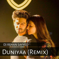 Duniyaa (Remix) - DJ Rehan Sayyed by DJ Rehan Sayyed