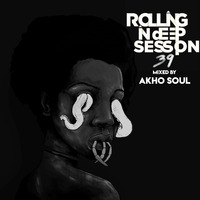 RollingInDeepSession 39 By Akho Soul by Akho Soul