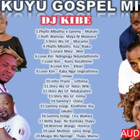 DJ KIBE_KIKUYU GOSPEL MIX_0716833215 by DJ_KIBE