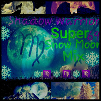 Shadow Warrior 69 - Super Snow Moon Mix by shadowwarrior69