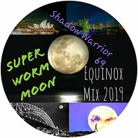 Shadow Warrior 69 - Super Worm Moon - Equinox Mix 2019 by shadowwarrior69