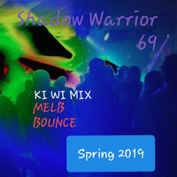Shadow Warrior 69 - KI WI Mix - MELB Bounce  Spring 2019 by shadowwarrior69