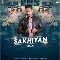 Sakhiyan Remix DJ AxY by RemiX HoliC Records®